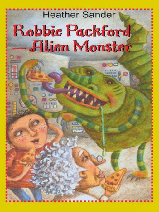 Title details for Robbie Packford - Alien Monster by Heather Sander - Available